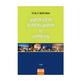 Yiyecek İçecek Hizmetleri Yönetimi ve İşletmeciliği - Alptekin Sökmen