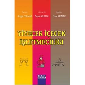 YIYECEK İÇECEK İŞLETMECILIĞI - ÖZER YILMAZ;ÖZGÜR YILMAZ;YAŞAR YILMAZ