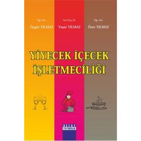 YIYECEK İÇECEK İŞLETMECILIĞI - ÖZER YILMAZ;ÖZGÜR YILMAZ;YAŞAR YILMAZ