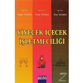 YIYECEK İÇECEK İŞLETMECILIĞI - ÖZER YILMAZ;ÖZGÜR YILMAZ;YAŞAR YILMAZ