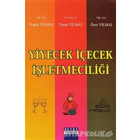 YIYECEK İÇECEK İŞLETMECILIĞI - ÖZER YILMAZ;ÖZGÜR YILMAZ;YAŞAR YILMAZ