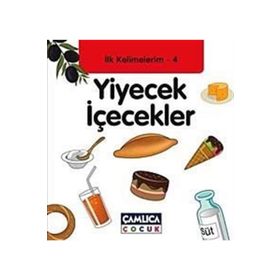 Yiyecek İçecekler İlk Kelimelerim 4 Çamlıca Çocuk Yayınları