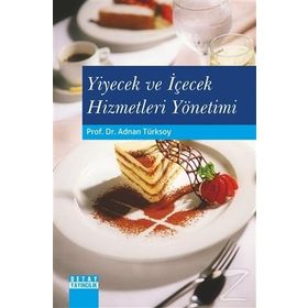 Yiyecek ve İçecek Hizmetleri Yönetimi - Adnan Türksoy