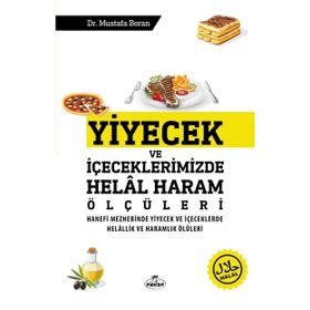 Yiyecek ve İçeceklerimizde Helal Haram Ölçüleri - Mustafa Boran - Ravza Yayınları