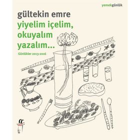 Yiyelim İçelim, Okuyalım Yazalım… - Gültekin Emre Gülseren Kayalı