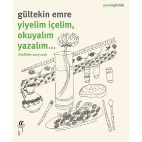 Yiyelim İçelim, Okuyalım Yazalım… - Gültekin Emre Gülseren Kayalı