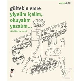 Yiyelim İçelim, Okuyalım Yazalım… - Gültekin Emre Gülseren Kayalı