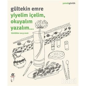 Yiyelim İçelim, Okuyalım Yazalım… - Gültekin Emre Gülseren Kayalı