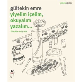 Yiyelim İçelim, Okuyalım Yazalım… - Gültekin Emre Gülseren Kayalı