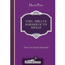 Yoel, Mika ve Habakkuk'un Mesajı - David Prior