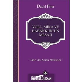 Yoel, Mika ve Habakkuk'un Mesajı - David Prior