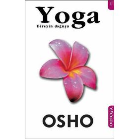 YOGA 1 BIREYIN DOĞUŞU - OSHO (BHAGMAN SHREE RAJNEESH)