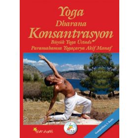 Yoga Dharana Konsantrasyon - Akif Manaf