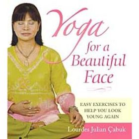 YOGA FOR A BEAUTIFUL FACE - LOURDES JULIAN ÇABUK