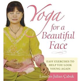 YOGA FOR A BEAUTIFUL FACE - LOURDES JULIAN ÇABUK