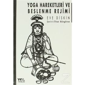 YOGA HAREKETLERI VE BESLENME REJIMI - EVE DISKIN