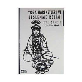 YOGA HAREKETLERI VE BESLENME REJIMI - EVE DISKIN
