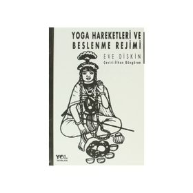 YOGA HAREKETLERI VE BESLENME REJIMI - EVE DISKIN