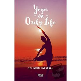 Yoga in Daily Life - Sri Swami Sivananda