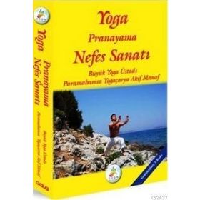 YOGA PRANAYAMA NEFES SANATI BÜYÜK YOGA ÜSTADI PARAMAHAMSA YOGAÇARYA AKIF MANAF - AKIF MANAF
