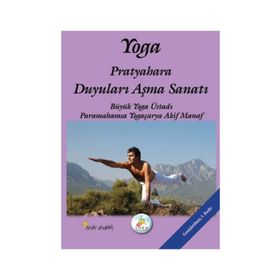 Yoga Pratyahara Duyuları Aşma Sanatı - Akif Manaf