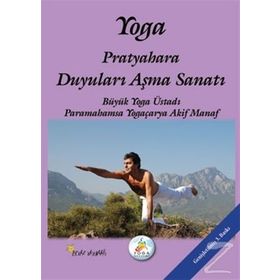 Yoga Pratyahara Duyuları Aşma Sanatı - Akif Manaf