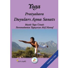 Yoga Pratyahara Duyuları Aşma Sanatı - Akif Manaf