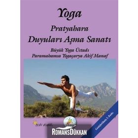 Yoga Pratyahara Duyuları Aşma Sanatı - Akif Manaf
