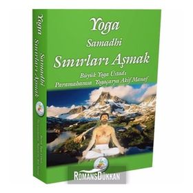 YOGA SAMADHI - SINIRLARI AŞMAK - AKIF MANAF