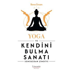 Yoga ve Kendini Bulma Sanatı - Bora Ercan