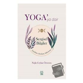 Yoga'ya Dair Sezgisel Bilgiler - Nejla Ceylan Özveren