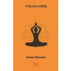 Yogaya Giriş - Annie Wood Besant