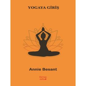 Yogaya Giriş - Annie Wood Besant