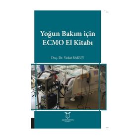 Yoğun Bakım İçin Ecmo El Kitabı - Vedat Bakuy