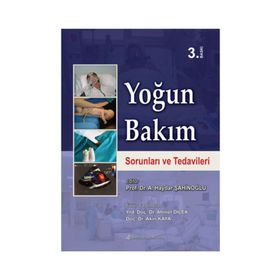 Yoğun Bakım Sorunları ve Tedavileri - A. Haydar Şahinoğlu