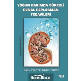 Yoğun Bakımda Sürekli Renal Replasman Tedavileri - Birgül Yelken