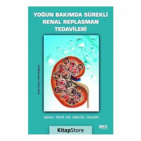 Yoğun Bakımda Sürekli Renal Replasman Tedavileri - Birgül Yelken