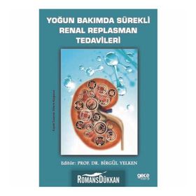 Yoğun Bakımda Sürekli Renal Replasman Tedavileri - Birgül Yelken