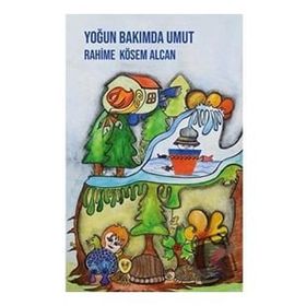 Yoğun Bakımda Umut Rahime Kösem Alcan