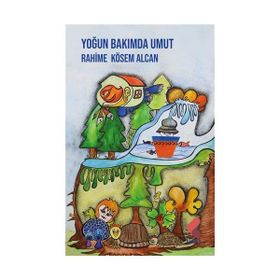 Yoğun Bakımda Umut Rahime Kösem Alcan