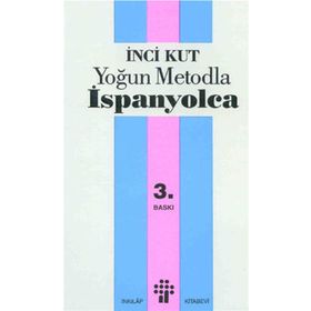 YOĞUN METODLA İSPANYOLCA - İNCİ KUT