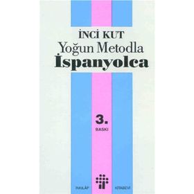 YOĞUN METODLA İSPANYOLCA - İNCİ KUT