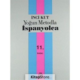 YOĞUN METODLA İSPANYOLCA - İNCİ KUT