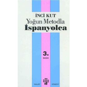 YOĞUN METODLA İSPANYOLCA - İNCİ KUT