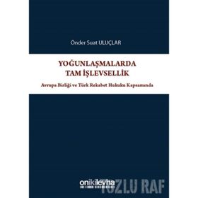 Yoğunlaşmalarda Tam İşlevsellik - Önder Suat Uluçlar