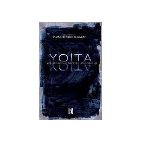 YOITA YOK OLMANIN İÇ TITRETEN ANLAMSIZLIĞI - İSMAİL BERDUK OLGAÇAY