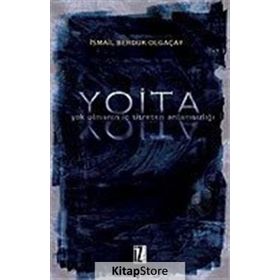 YOITA YOK OLMANIN İÇ TITRETEN ANLAMSIZLIĞI - İSMAİL BERDUK OLGAÇAY