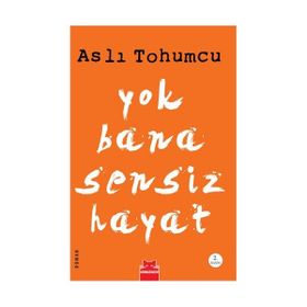 YOK BANA SENSIZ HAYAT - ASLI TOHUMCU