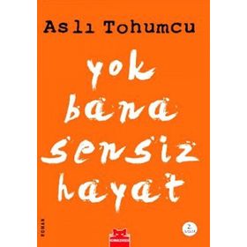 YOK BANA SENSIZ HAYAT - ASLI TOHUMCU