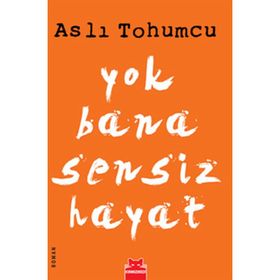 YOK BANA SENSIZ HAYAT - ASLI TOHUMCU